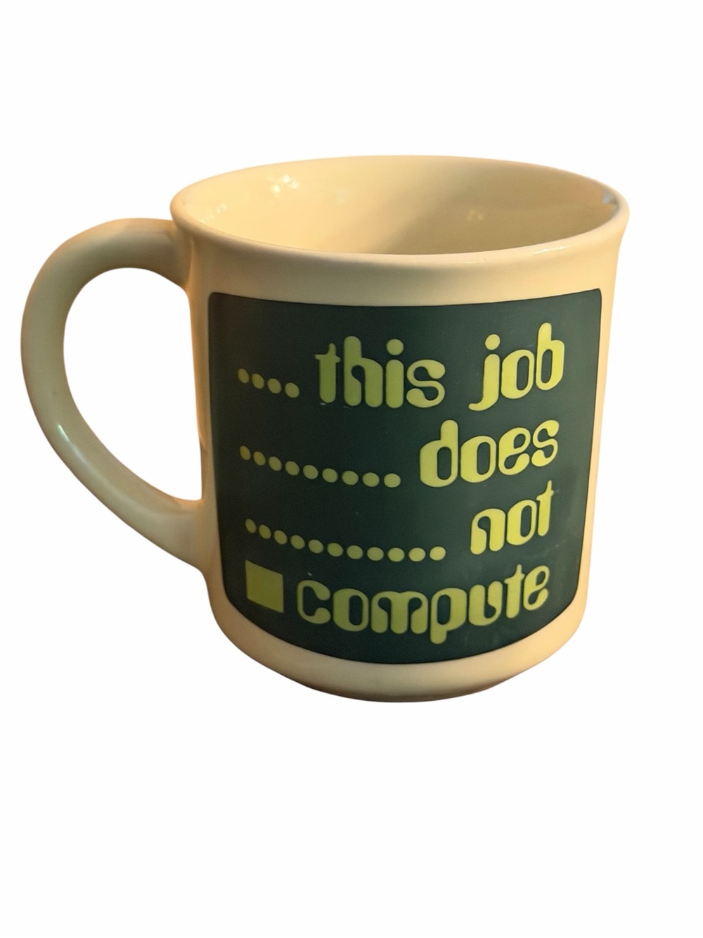 Vintage 1980s Computer 'this job does not compute' Cyber Geek Hacker Coffee Mug